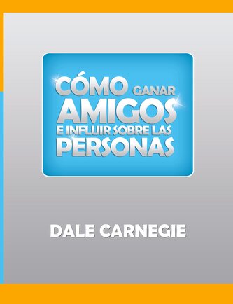 Como ganar amigos y influir sobre las personas