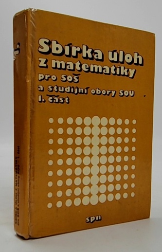 Sbírka úloh z matematiky pro soš a studijní obory sou 1.část