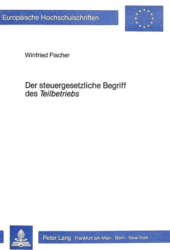 Der steuergesetzliche Begriff des Der steuergesetzliche Begriff des «Teilbetriebs»