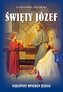 Święty Józef. Najlepszy opiekun Jezusa