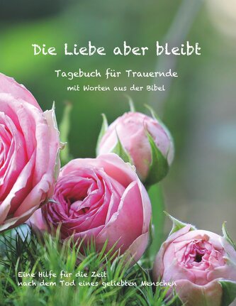 Die Liebe aber bleibt