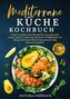Mediterrane Küche Kochbuch