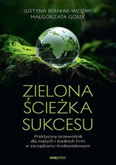 Zielona ścieżka sukcesu. Praktyczny przewodnik dla małych i średnich firm w zarządzaniu środowiskowy
