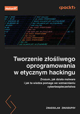Tworzenie złośliwego oprogramowania w etycznym hackingu. Zrozum, jak działa malware i jak ta wiedza