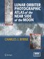 Lunar Orbiter Photographic Atlas of the Near Side of the Moon. Mit Online-Zugang