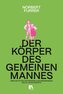 Der Körper des gemeinen Mannes