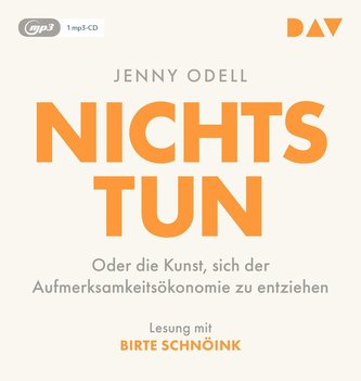 Nichts tun - Oder die Kunst, sich der Aufmerksamkeitsökonomie zu entziehen