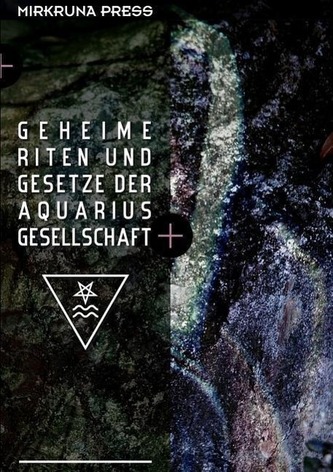 Geheime Riten und Gesetze der Aquarius-Gesellschaft