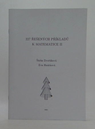 227 řešených příkladů k matematice II