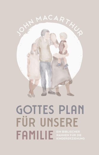Gottes Plan für unsere Familie