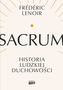 Sacrum. Historia ludzkiej duchowości