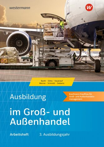 Ausbildung im Groß- und Außenhandel.  3. Ausbildungsjahr. Arbeitsheft