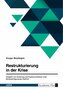 Restrukturierung in der Krise. Vergleich von Sanierung und Insolvenzverfahren unter Berücksichtigung des StaRUG