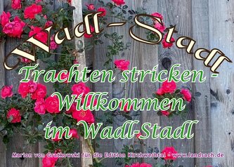 Trachten stricken - Willkommen im Wadl-Stadl