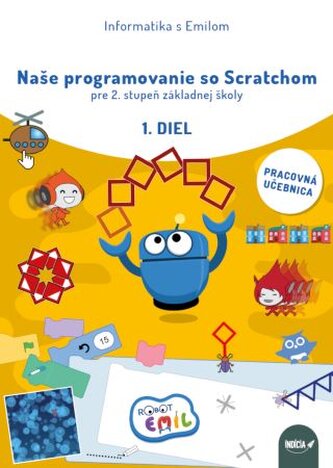 Naše programovanie so Scratchom pre 2. stupeň základnej školy, 1. diel (pracovná učebnica)