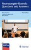 Neurosurgery Rounds: Questions and Answers