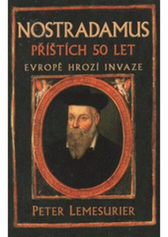 Nostradamus - příštích 50 let Evropě hrozí invaze
