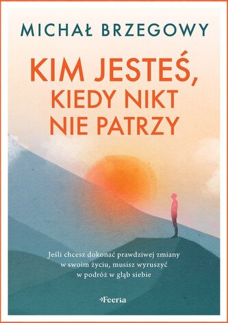 Kim jesteś, kiedy nikt nie patrzy
