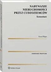 Nabywanie nieruchomości przez cudzoziemców. Komentarz. Wyd. 1
