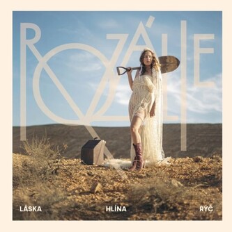 Rozálie:  Láska, Hlína, Rýč