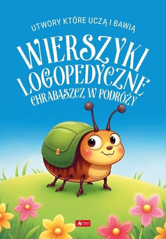 Wierszyki logopedyczne. Chrabąszcz w podróży. Utwory, które uczą i bawią