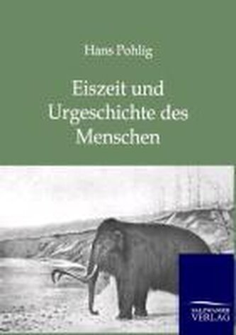 Eiszeit und Urgeschichte des Menschen