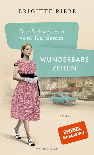 Die Schwestern vom Ku'damm: Wunderbare Zeiten