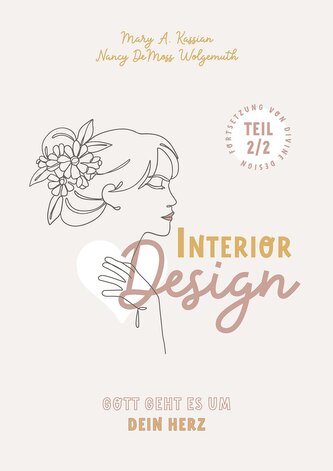 Interior Design - Gott geht es um Dein Herz