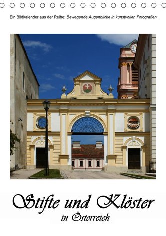 Stifte und Klöster in Österreich (Tischkalender 2021 DIN A5 hoch)
