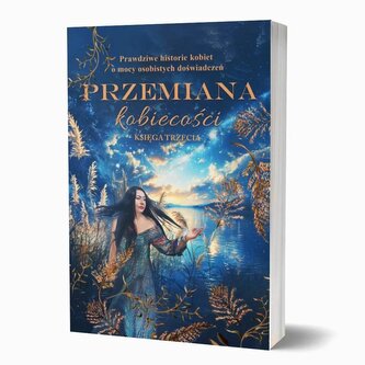 Przemiana kobiecości. Prawdziwe historie kobiet...