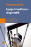 Kompendium Lungenfunktionsdiagnostik