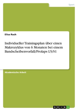 Individueller Trainingsplan über einen Makrozyklus von 6 Monaten bei einem Bandscheibenvorfall/Prolaps L5/S1