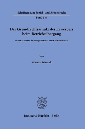 Der Grundrechtsschutz des Erwerbers beim Betriebsübergang