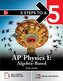 5 Steps to a 5: AP Physics 1 2025: Practice AP Tests + AP Content Review + Digital Exams