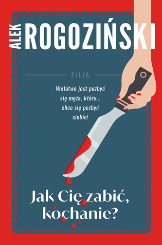 Jak Cię zabić kochanie wyd. 3