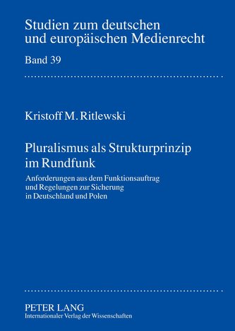 Pluralismus als Strukturprinzip im Rundfunk