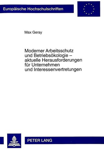 Moderner Arbeitsschutz und Betriebsökologie - aktuelle Herausforderungen für Unternehmen und Interessenvertretungen