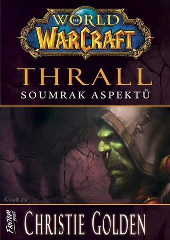 World of Warcraft - Thrall: Soumrak Aspektů