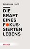 Die Kraft eines fokussierten Lebens