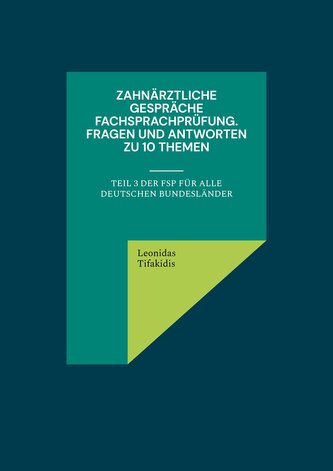 Zahnärztliche Gespräche Fachsprachprüfung. Fragen und Antworten zu 10 Themen