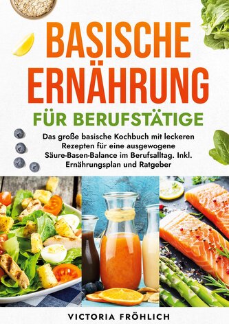 Basische Ernährung für Berufstätige