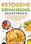 Ketogene Ernährung Rezeptbuch