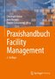 Praxishandbuch Facility Management