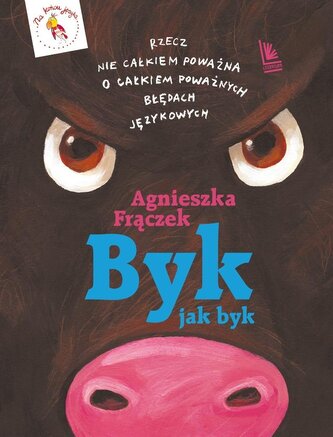 Byk jak byk. Rzecz nie całkiem poważna o poważnych błędach językowych wyd. 4