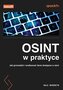 OSINT w praktyce. Jak gromadzić i analizować dane dostępne w sieci