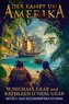 Der Kampf um Amerika Buch 1