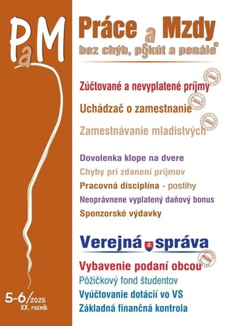 Práce a Mzdy, bez chýb, p§ kút a penále 5-6/2025 Práce a Mzdy, bez chýb, p§ kút a penále 5-6/2025