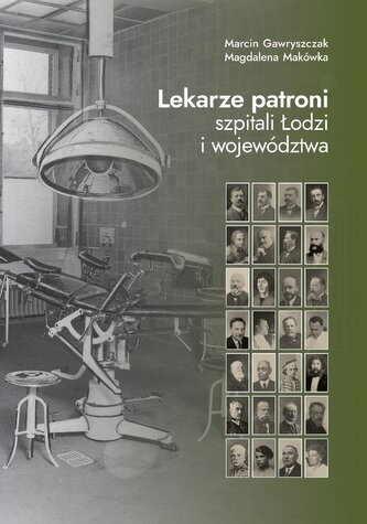 Lekarze patroni szpitali Łodzi i województwa