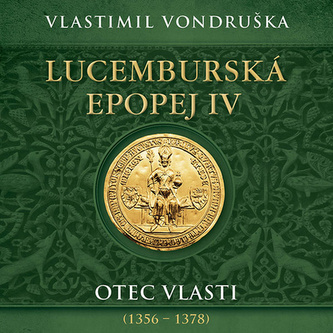 Lucemburská epopej IV