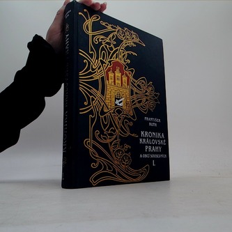 Kronika královské Prahy a obcích sousedních I.